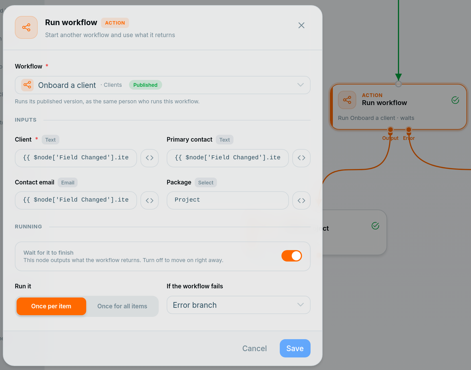 The Run workflow step's settings in the Deal won workflow. Workflow is Onboard a client, marked Published, with the note that it runs its published version as the same person who runs this workflow. The Client, Primary contact and Contact email inputs take values from the Field Changed trigger and Package is Project. Wait for it to finish is on, Run it is Once per item, and If the workflow fails is Error branch. Behind it, the canvas card reads Run Onboard a client · waits.